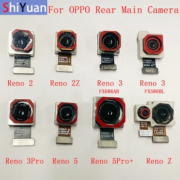 Arka Arka kamera kablosu Kablosu İçin OPPO Reno 2 2Z 3 Reno 5 5Pro 5Pro Artı Z Ana Büyük Kamera Modülü Onarım Parçaları