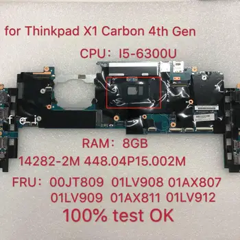 14282-2M Anakart için X1 Carbono 4th Gen Thinkpad Laptop Anakart 2016 CPU: ı5-6300U 8GB FRU: 01LV908 01AX807 Test Tamam