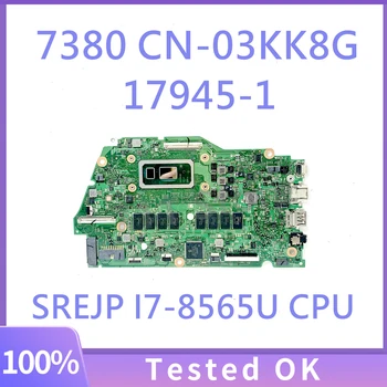 17945-1 3KK8G 03KK8G CN-03KK8G Anakart DELL 7380 Laptop Anakart İçin SREJP İ7-8565U CPU %100 % Tamamen Test Edilmiş İyi Çalışıyor