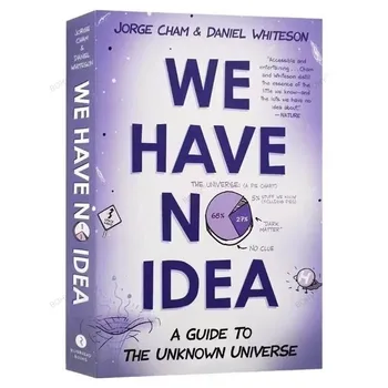 Jorge Cham Hiçbir Fikrimiz Yok: Bilinmeyen Evrene Bir Rehber Popüler Bilim Mizahi İllüstrasyon Yetişkin Kurgu Kitabı